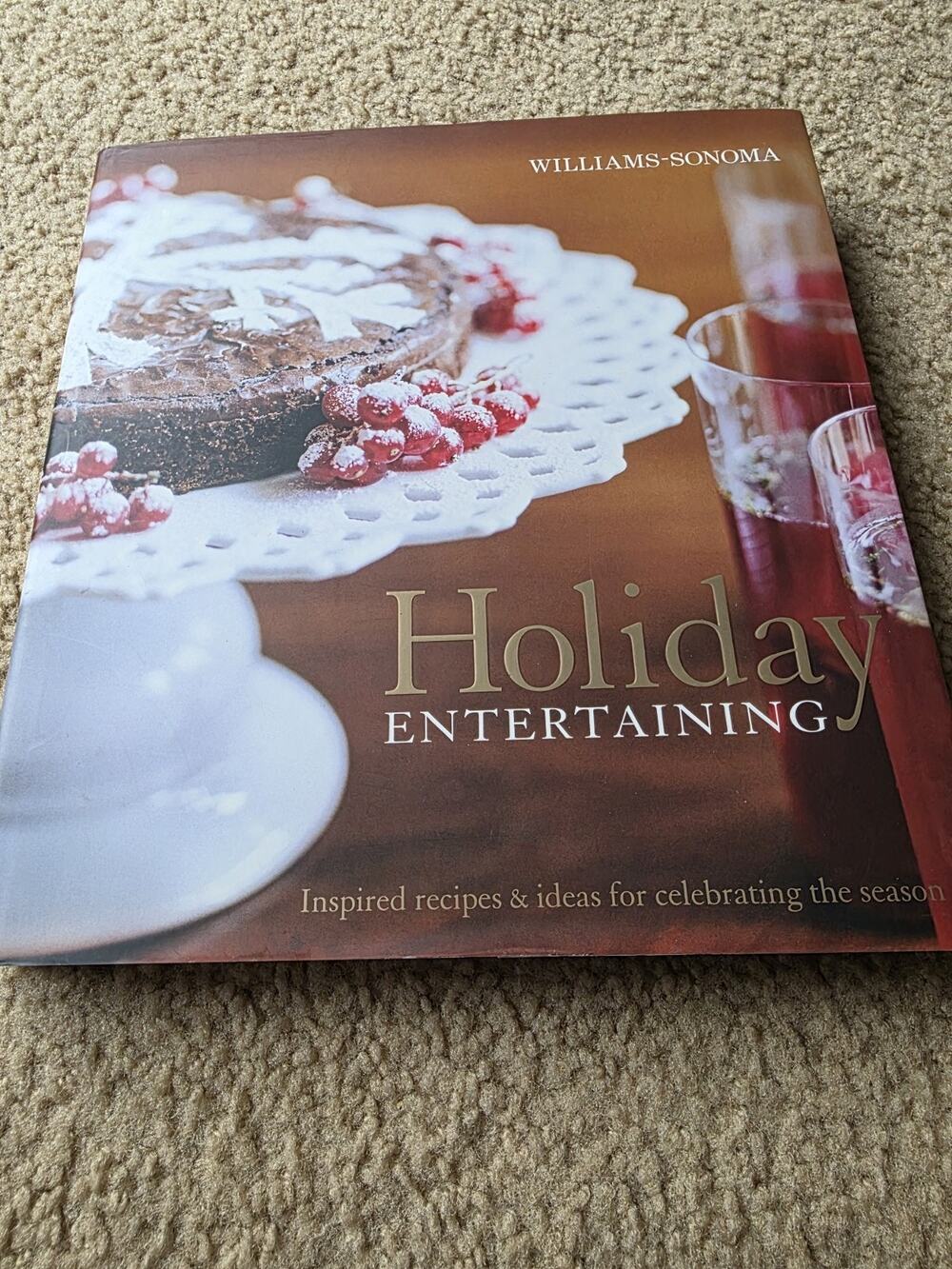 Williams-Sonoma Holiday Entertaining: Inspired Recipes and Ideas